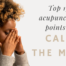 Top 15 acupuncture points to calm the mind