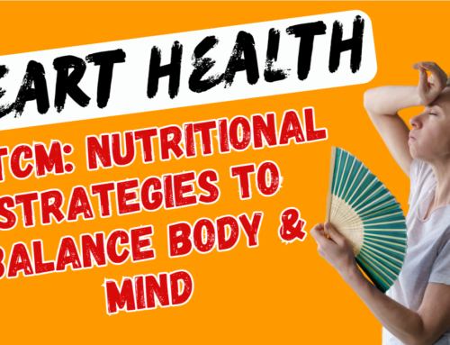 24: Heart Health in TCM: Nutritional Strategies to balance body & mind (Podcast)