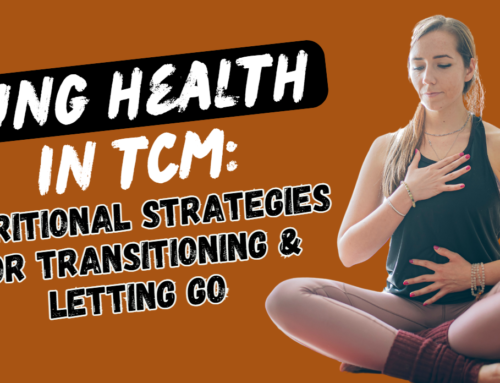 38: Lung Health in TCM: Nutritional Strategies for Transitioning & Letting Go (Podcast)