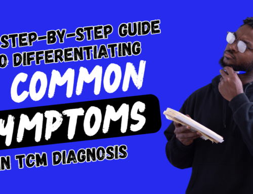 40: Differentiating 10 Common Symptoms for TCM Diagnosis Made Easy (Podcast)