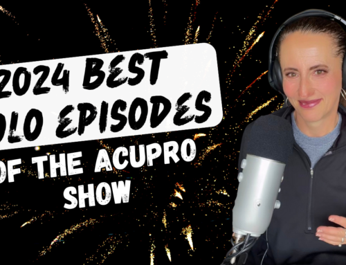 50: 2024 Best Solo Episodes of the AcuPro Show (Podcast)