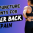 acupuncture points for lower back pain