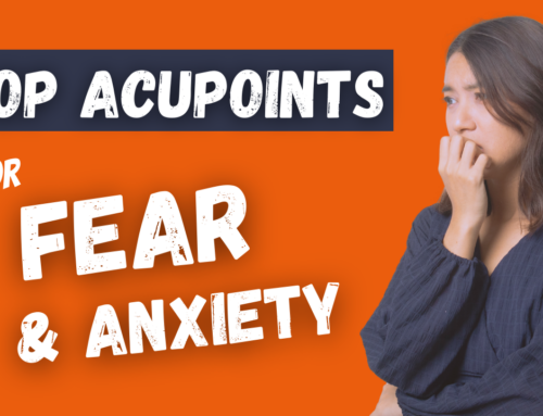 The TOP Acupuncture Points for Fear, Phobia, Anxiety and Shock