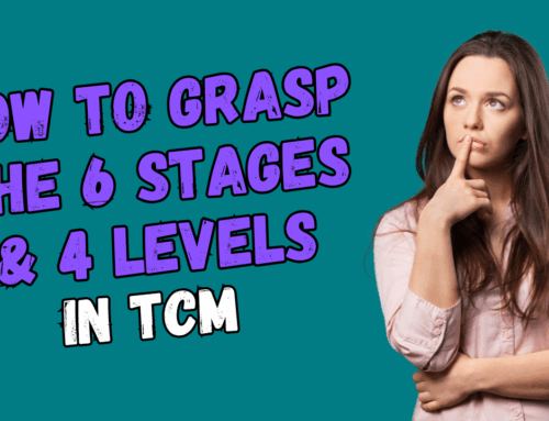 #73 – How to Grasp The 6 Stages & 4 Levels in TCM (Podcast)