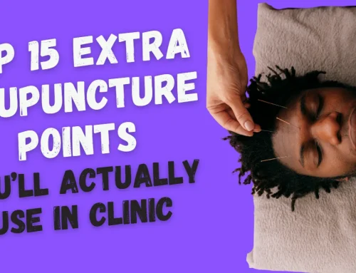 #116 – Top 15 Extra Acupuncture Points You’ll Actually Use in Clinic (Podcast)